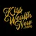 KISS WEALTH NOW